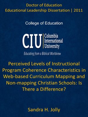 cover image of Perceived Levels of Instructional Program Coherence Characteristics in Web-based Curriculum Mapping and Non-mapping Christian Schools: